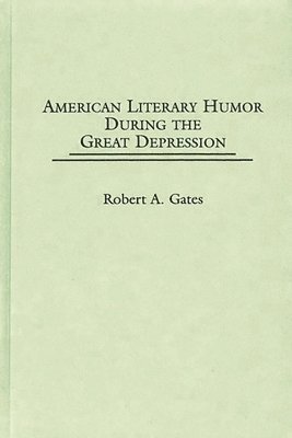 bokomslag American Literary Humor During the Great Depression