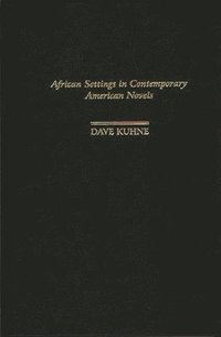 bokomslag African Settings in Contemporary American Novels