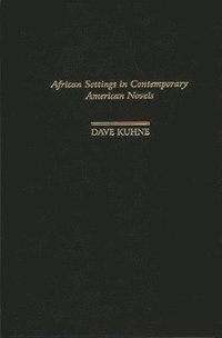 bokomslag African Settings in Contemporary American Novels