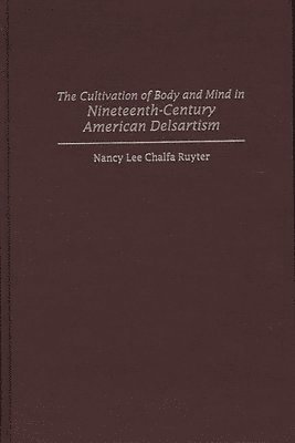 The Cultivation of Body and Mind in Nineteenth-Century American Delsartism 1