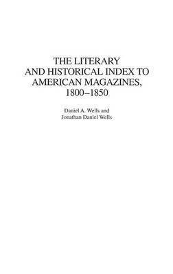 The Literary and Historical Index to American Magazines, 1800-1850 1