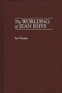 bokomslag The Worlding of Jean Rhys