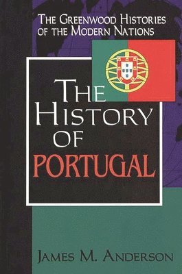 James M. Anderson - History of Portugal, Inbunden