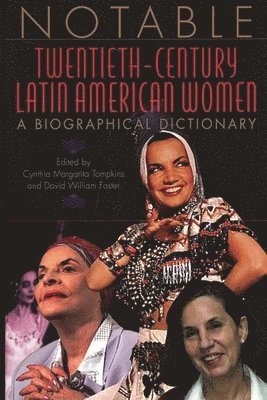 David William Foster, Cynthia Tompkins, Cynthia Margarita Tompkins, David William Foster - Notable Twentieth-Century Latin American Women, Inbunden