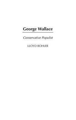 Lloyd Rohler - George Wallace, Inbunden