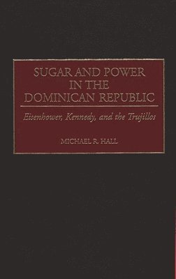 bokomslag Sugar and Power in the Dominican Republic