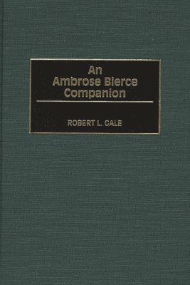 Robert L. Gale - Ambrose Bierce Companion, Inbunden