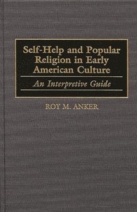 bokomslag Self-Help and Popular Religion in Early American Culture