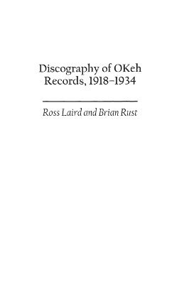 Ross Laird, Brian Rust - Discography of OKeh Records, 1918-1934, Inbunden