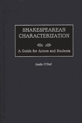 Leslie O'Dell - Shakespearean Characterization, Inbunden