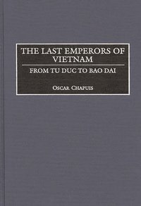 bokomslag The Last Emperors of Vietnam
