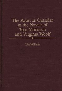 bokomslag Artist as Outsider in the Novels of Toni Morrison and Virginia Woolf