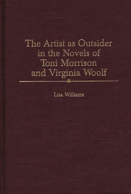 The Artist as Outsider in the Novels of Toni Morrison and Virginia Woolf 1