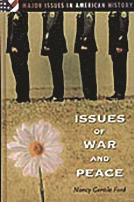 Nancy Gentile Ford - Issues of War and Peace, Inbunden