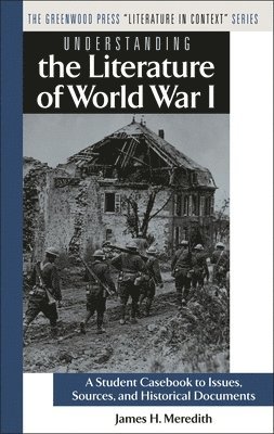 bokomslag Understanding the Literature of World War I