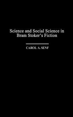 bokomslag Science and Social Science in Bram Stoker's Fiction