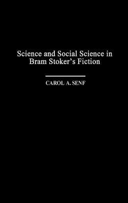 Science and Social Science in Bram Stoker's Fiction 1