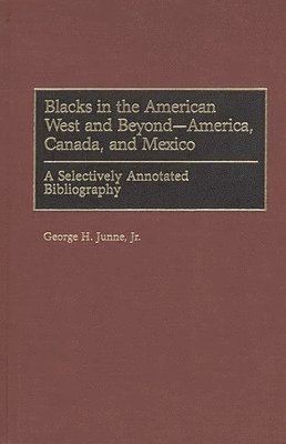 bokomslag Blacks in the American West and Beyond--America, Canada, and Mexico