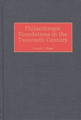 bokomslag Philanthropic Foundations in the Twentieth Century