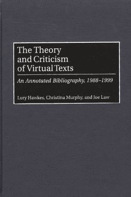 Lory Hawkes, Joe Law, Christina Murphy - Theory and Criticism of Virtual Texts, Inbunden