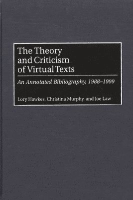 The Theory and Criticism of Virtual Texts 1