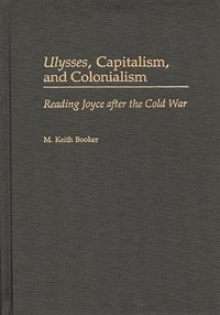 bokomslag Ulysses, Capitalism, and Colonialism