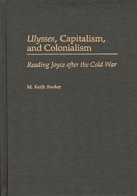Ulysses, Capitalism, and Colonialism 1
