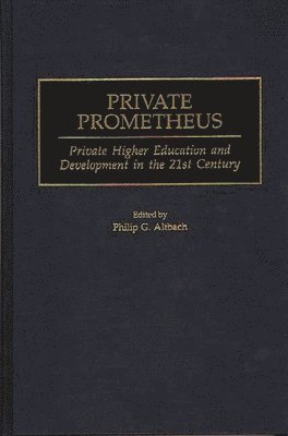 Philip G. Altbach, Philip Altbach - Private Prometheus, Inbunden