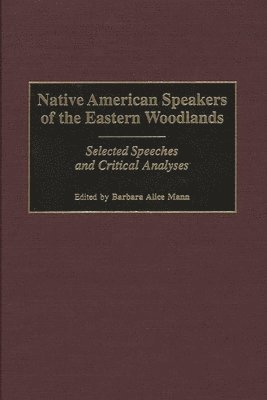 Barbara Alice Mann, Barbara Alice Mann - Native American Speakers of the Eastern Woodlands, Inbunden