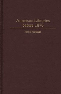 bokomslag American Libraries before 1876