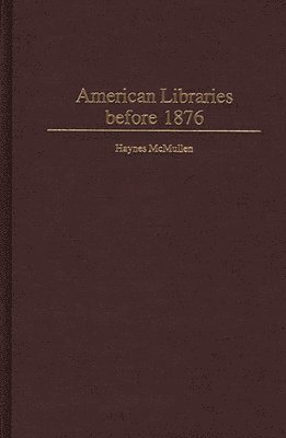 American Libraries before 1876 1