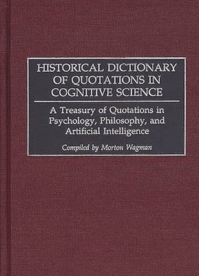 Morton Wagman - Historical Dictionary of Quotations in Cognitive Science, Inbunden