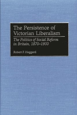 bokomslag The Persistence of Victorian Liberalism