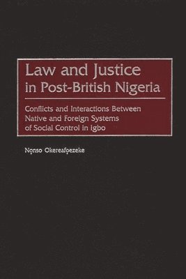 Nonso Okereafoezeke - Law and Justice in Post-British Nigeria, Inbunden