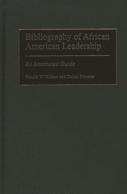 Cedric Johnson, Ronald W. Walters - Bibliography of African American Leadership, Inbunden