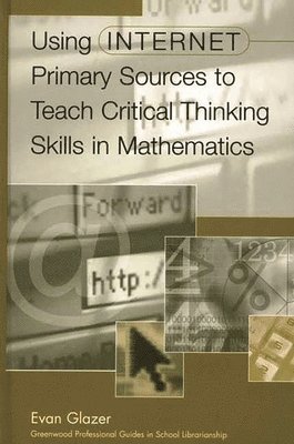 Using Internet Primary Sources to Teach Critical Thinking Skills in Mathematics 1