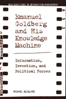 bokomslag Emanuel Goldberg and His Knowledge Machine