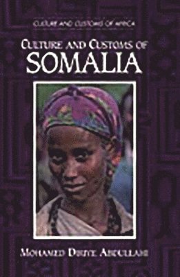 Mohamed Diriye Abdullahi - Culture and Customs of Somalia, Inbunden