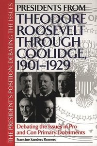 bokomslag Presidents from Theodore Roosevelt through Coolidge, 1901-1929