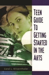 bokomslag Teen Guide to Getting Started in the Arts