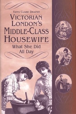 Victorian London's Middle-Class Housewife 1