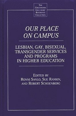 Robert Schoenberg, Ronni L. Sanlo, Sue Rankin, Robert Schoenberg - Our Place on Campus, Inbunden