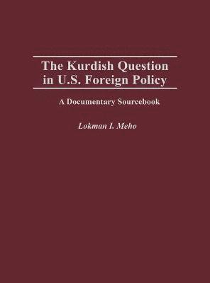 bokomslag The Kurdish Question in U.S. Foreign Policy