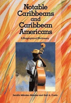 Serafín Méndez-Méndez, Gail Cueto - Notable Caribbeans and Caribbean Americans, Inbunden