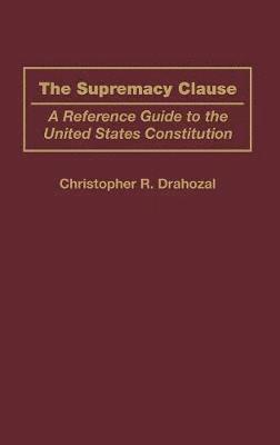 Christophe R. Drahozal, Christophe Drahozal - Supremacy Clause, Inbunden