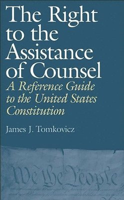 The Right to the Assistance of Counsel 1