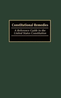 Michael Wells, Thomas A. Eaton - Constitutional Remedies, Inbunden