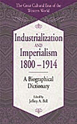 Jeffrey A. Bell, Jeffrey A. Bell - Industrialization and Imperialism, 1800-1914, Inbunden