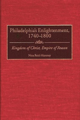 Philadelphia's Enlightenment, 1740-1800 1
