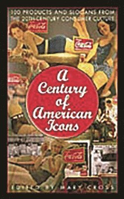 bokomslag A Century of American Icons